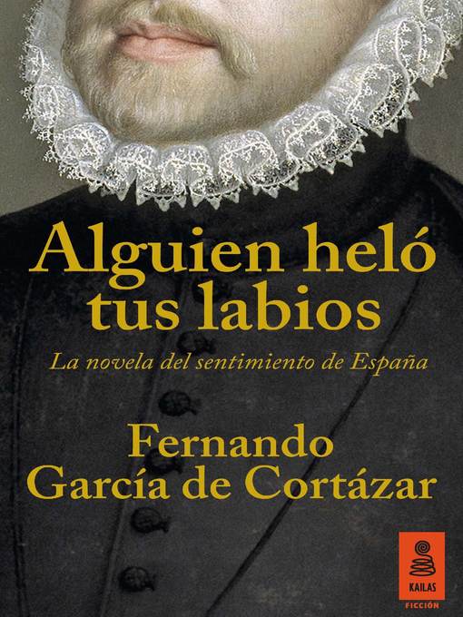 Title details for Alguien heló tus labios by Fernando García de Cortázar - Available